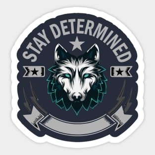 Stay Determined Sticker